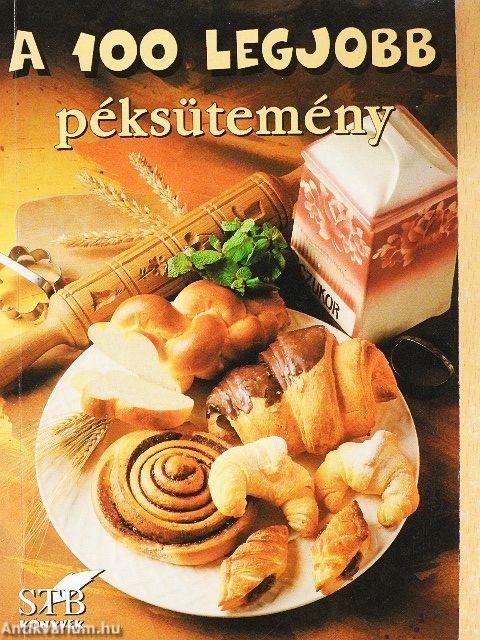 A 100 legjobb péksütemény