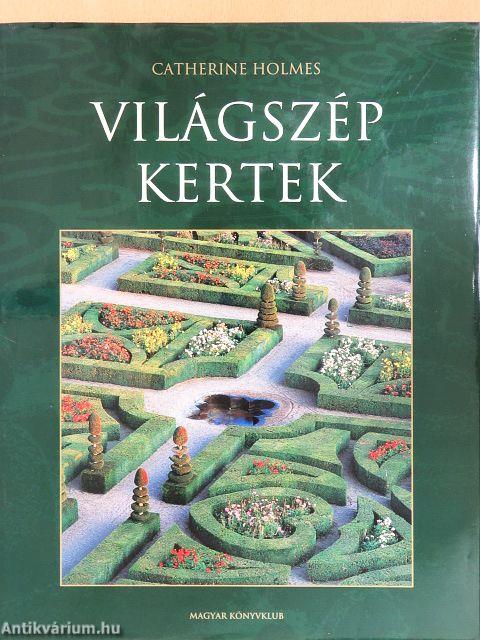 Világszép kertek