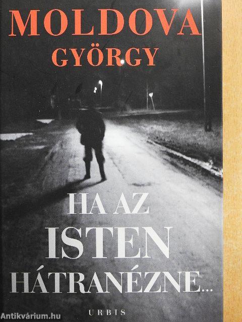 Ha az Isten hátranézne... 1-2.