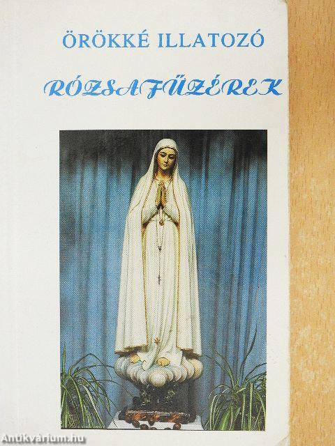 Örökké illatozó rózsafüzérek