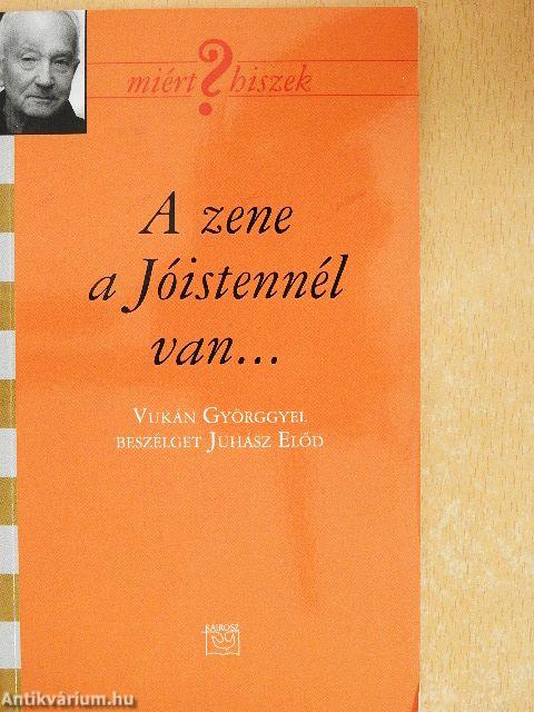 A zene a Jóistennél van...