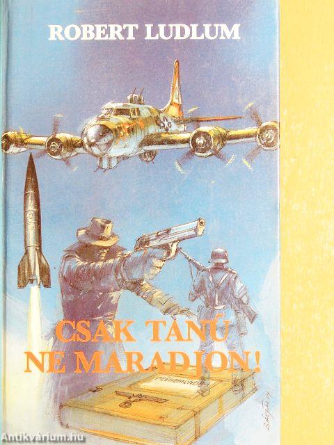 Csak tanú ne maradjon!