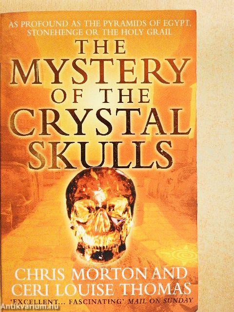 The Mystery of the Crystal Skulls