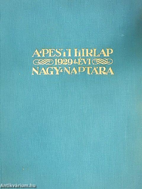 A Pesti Hirlap Nagy Naptára az 1929. közönséges évre
