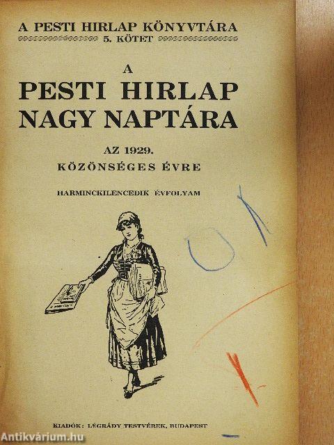 A Pesti Hirlap Nagy Naptára az 1929. közönséges évre