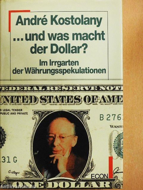 ...und was macht der Dollar?
