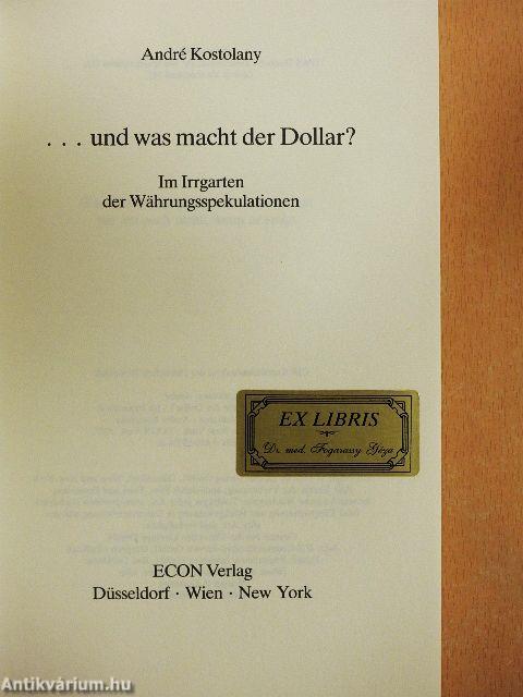 ...und was macht der Dollar?