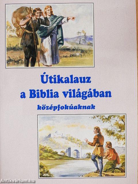 Útikalauz a Biblia világában