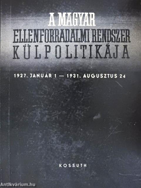 A magyar ellenforradalmi rendszer külpolitikája (dedikált példány)