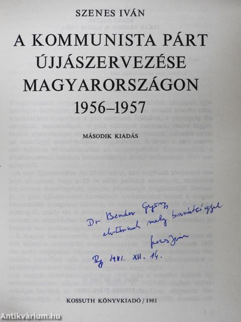 A kommunista párt újjászervezése Magyarországon 1956-1957 (dedikált példány)