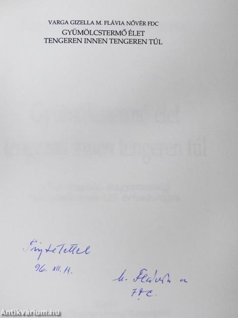 Gyümölcstermő élet tengeren innen, tengeren túl (dedikált példány)