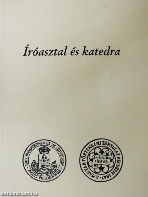 Íróasztal és katedra (dedikált példány)