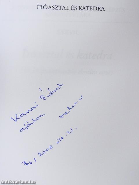 Íróasztal és katedra (dedikált példány)