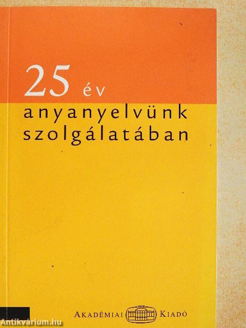25 év anyanyelvünk szolgálatában