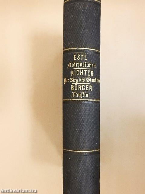 Märzveilchen/Kreuz und Halbmond/Der Sieg des Glaubens/Faustin/Angelina, die Ungetaufte (gótbetűs)