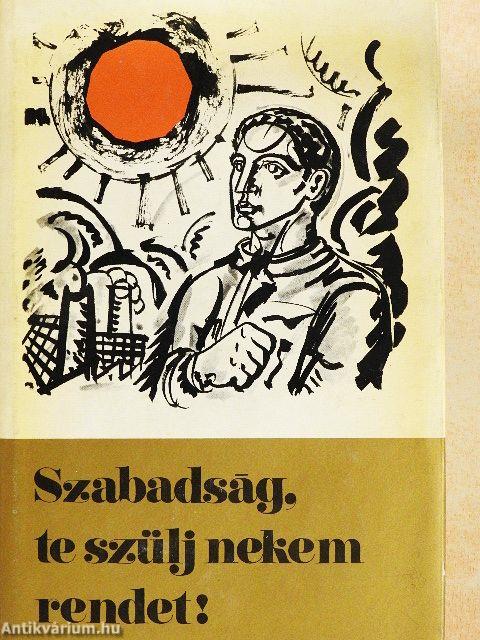 Szabadság, te szülj nekem rendet!