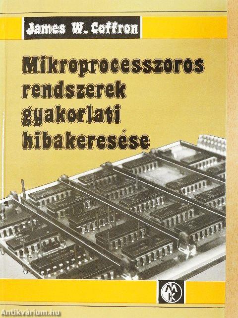 Mikroprocesszoros rendszerek gyakorlati hibakeresése