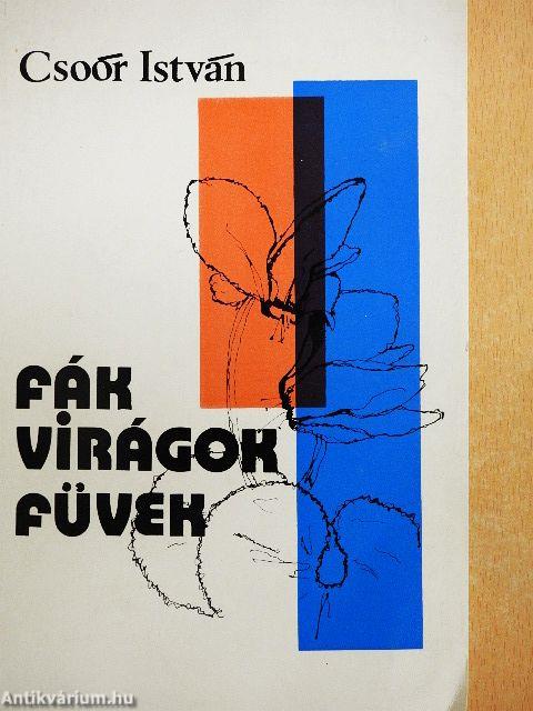 Fák, virágok, füvek