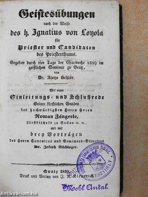Geistesübungen nach der Weise des h. Ignatius von Loyola für Priester und Candidaten des Priesterthums (gótbetűs)