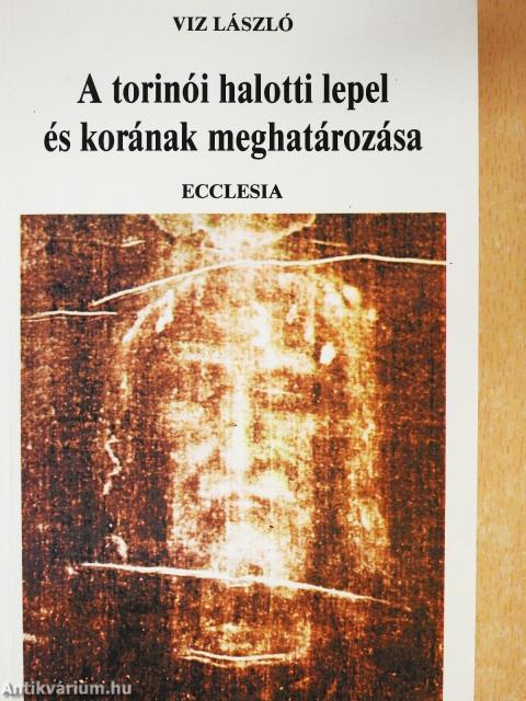 A torinói halotti lepel és korának meghatározása (dedikált példány)