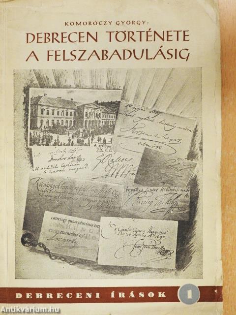 Debrecen története a felszabadulásig (dedikált példány)
