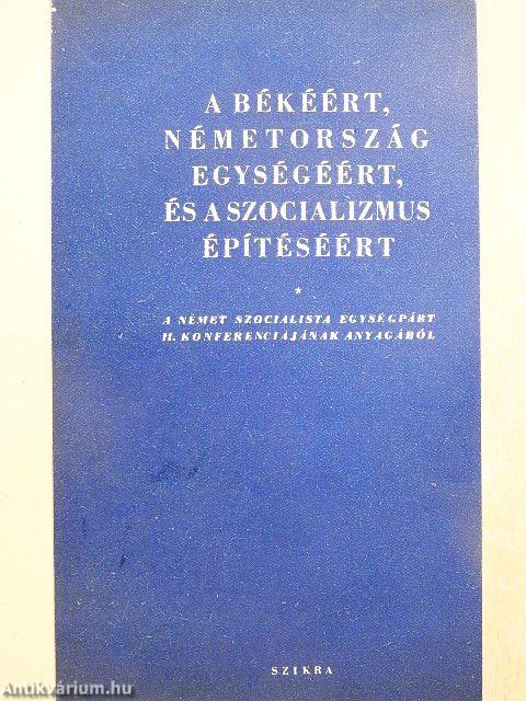 A békéért, Németország egységéért, és a szocializmus építéséért