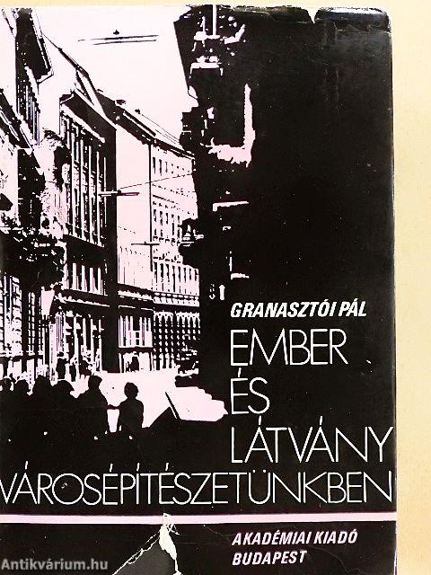 Ember és látvány városépítészetünkben
