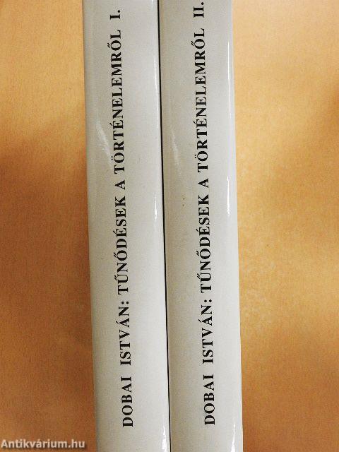 Tűnődések a történelemről I-II.