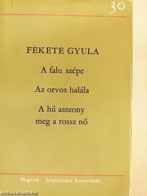 A falu szépe/Az orvos halála/A hű asszony meg a rossz nő