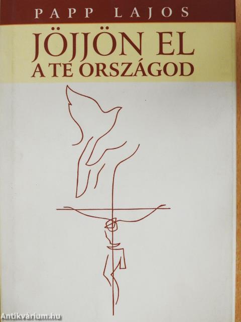 Jöjjön el a te országod... (dedikált példány)