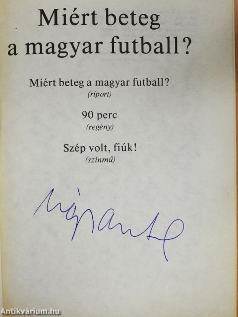 Miért beteg a magyar futball? (aláírt példány)