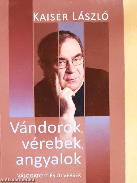 Vándorok, vérebek, angyalok (dedikált példány)