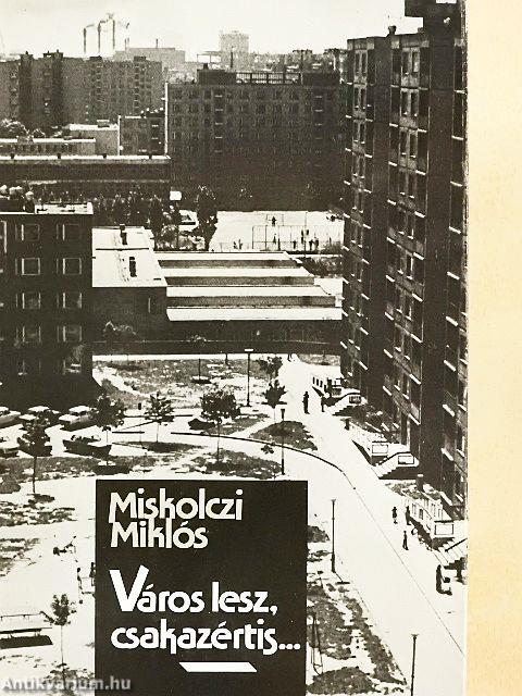 Város lesz, csakazértis...