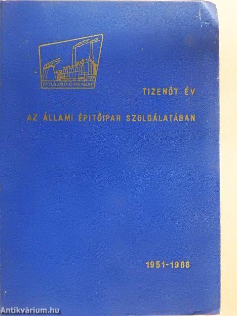 Tizenöt év az Állami Építőipar szolgálatában