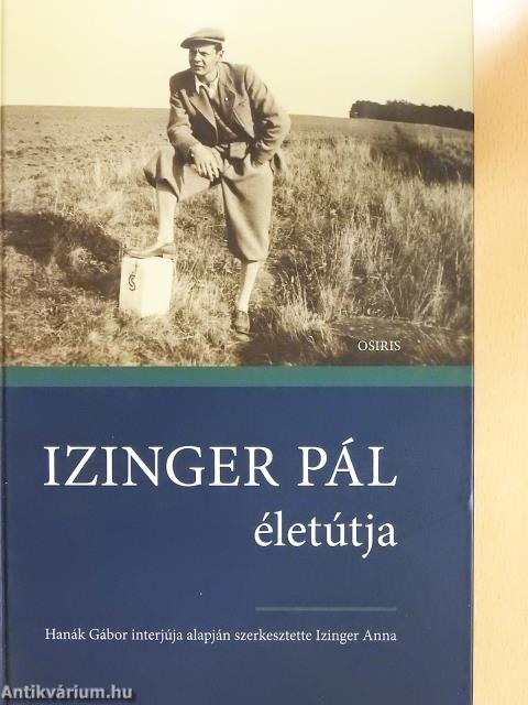 Izinger Pál életútja (dedikált példány)