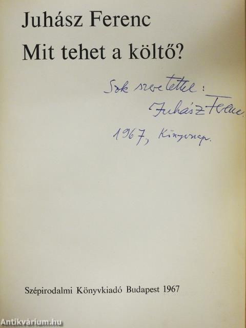 Mit tehet a költő? (dedikált példány)