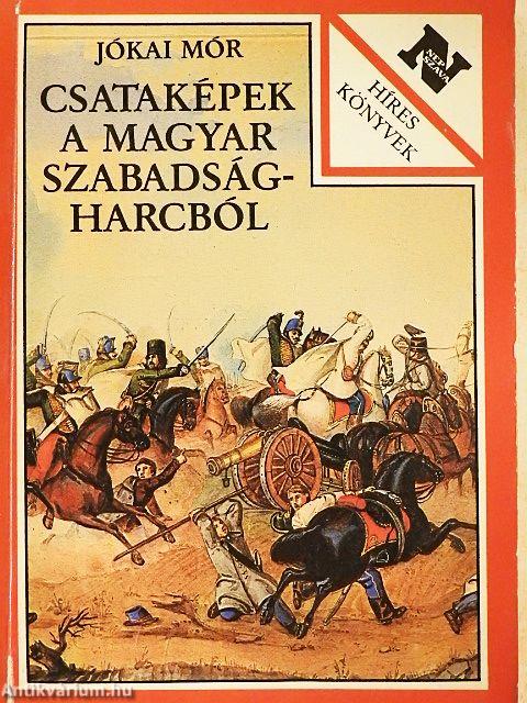 Csataképek a magyar szabadságharcból