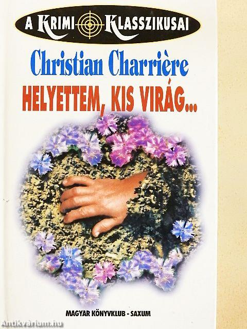 Helyettem, kis virág...