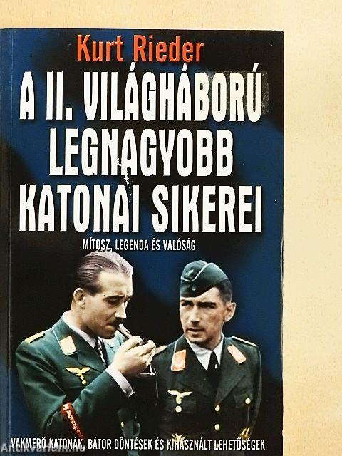 A II. világháború legnagyobb katonai sikerei