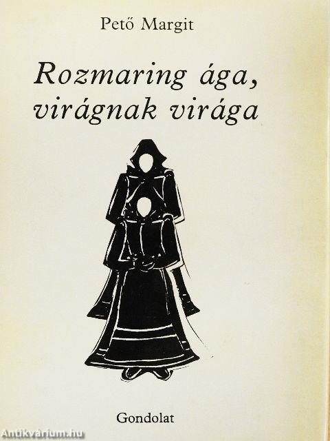 Rozmaring ága, virágnak virága