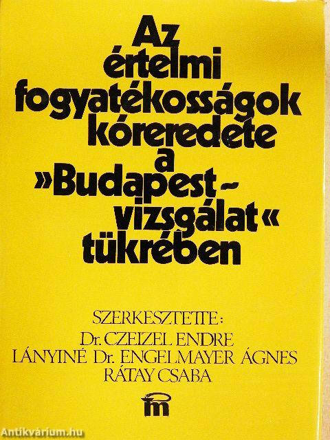 Az értelmi fogyatékosságok kóreredete a »Budapest-vizsgálat« tükrében