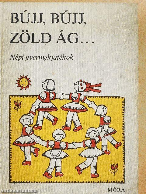 Bújj, bújj, zöld ág...