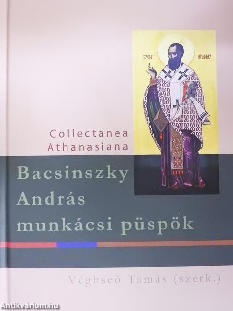 Bacsinszky András munkácsi püspök (aláírt példány)