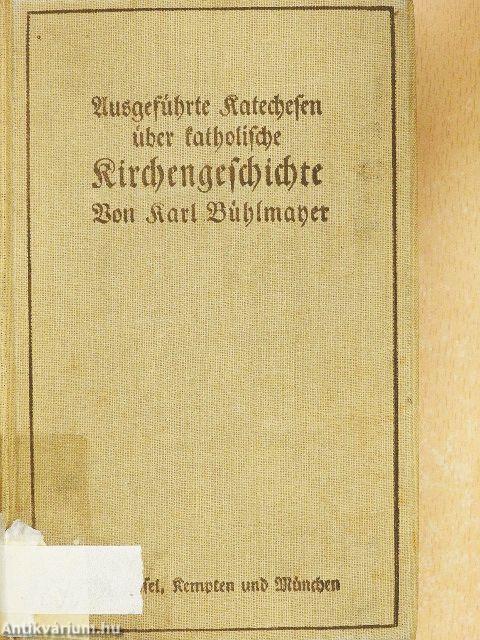 Ausgeführte Katechesen über katholische Kirchengeschichte (gótbetűs)