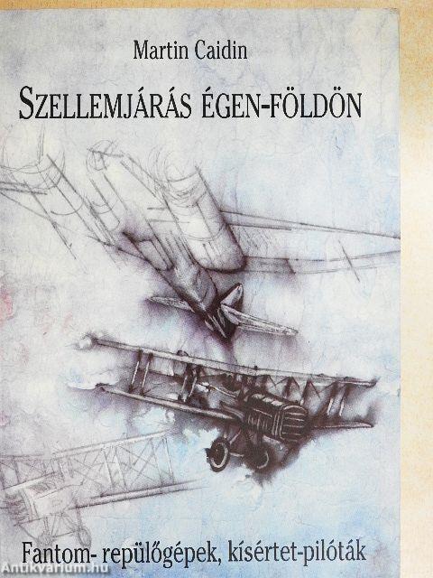 Szellemjárás égen-földön