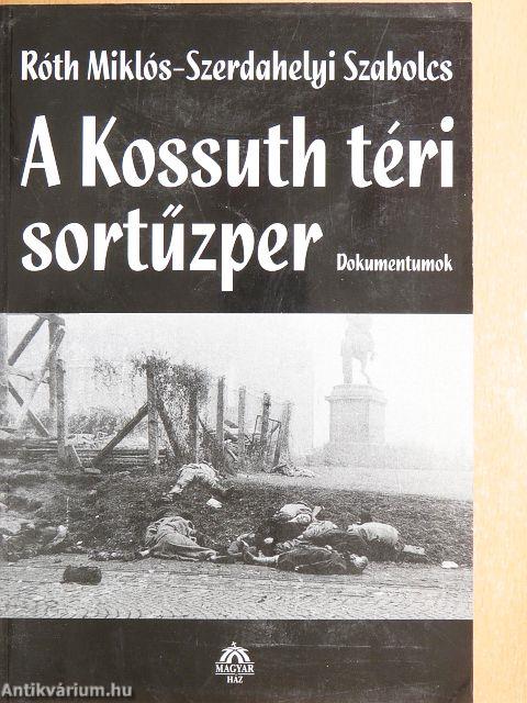 A Kossuth téri sortűzper