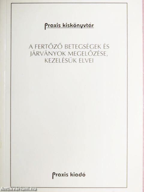 A fertőző betegségek és járványok megelőzése, kezelésük elvei