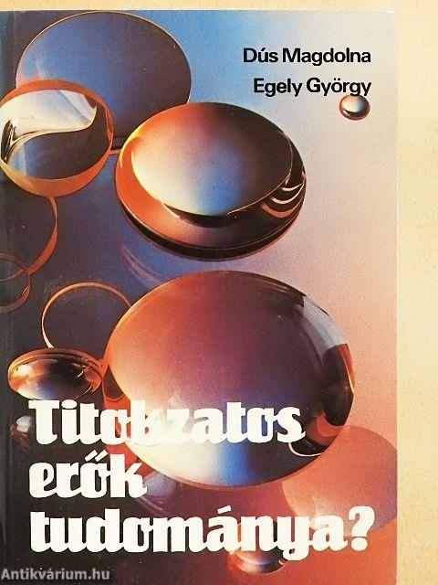 Titokzatos erők tudománya?