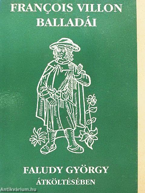 Francois Villon balladái Faludy György átköltésében