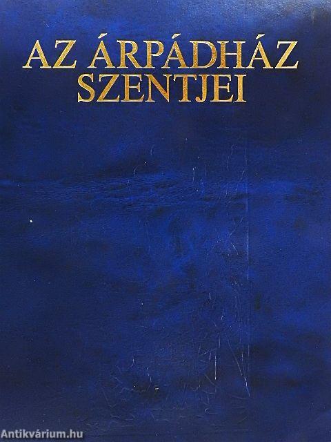 Az Árpádház Szentjei